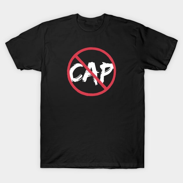 NO CAP | Funny Slang Saying | Teen Speak | Kid Gift T-Shirt by JENXTEES